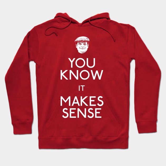 Del Boy: You Know It Makes Sense Hoodie by Paulychilds